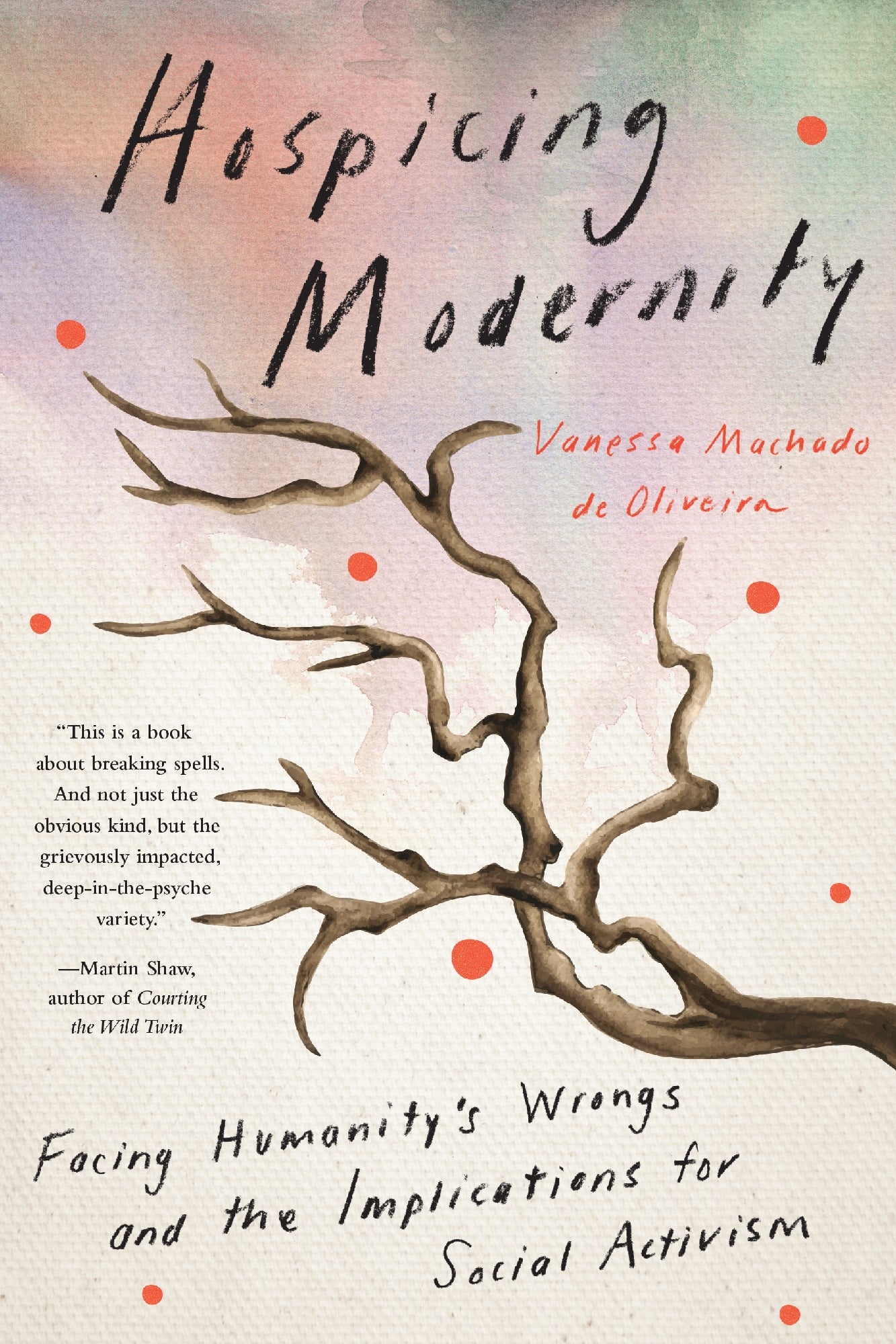 Hospicing Modernity by Vanessa Machado De Oliveira