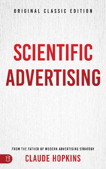 Scientific Advertising by Claude Hopkins