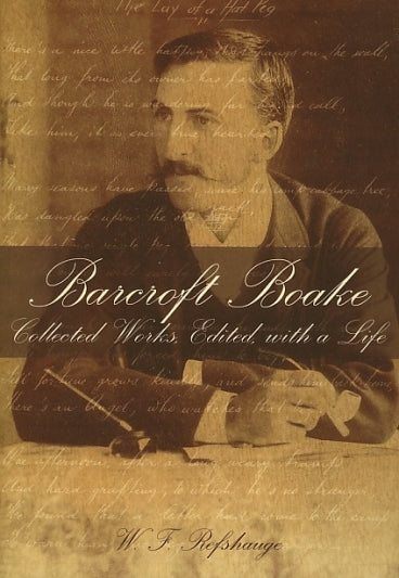 Barcroft Boake: Collected Works, Edited, with A Life 