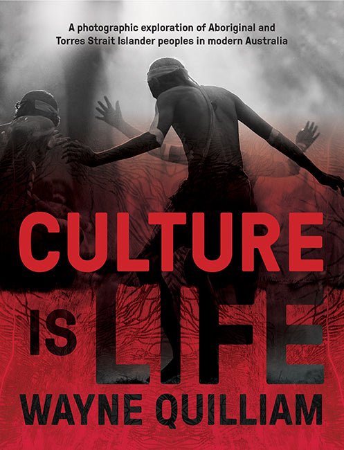 Culture is Life by Wayne Quilliam 