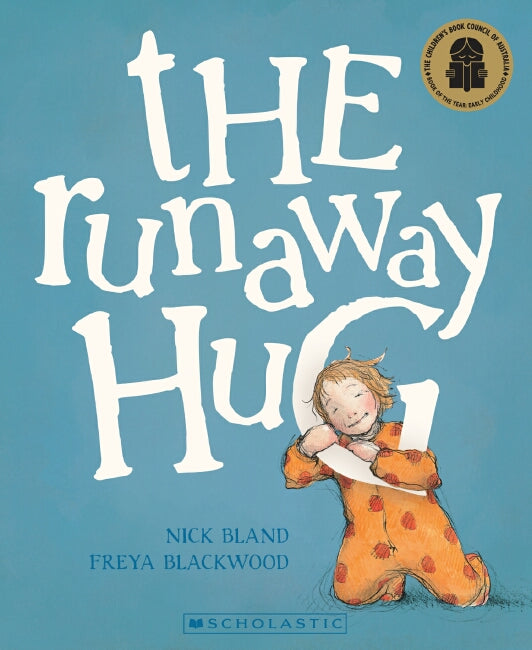 The Runaway Hug by Nick Bland and Freya Blackwood