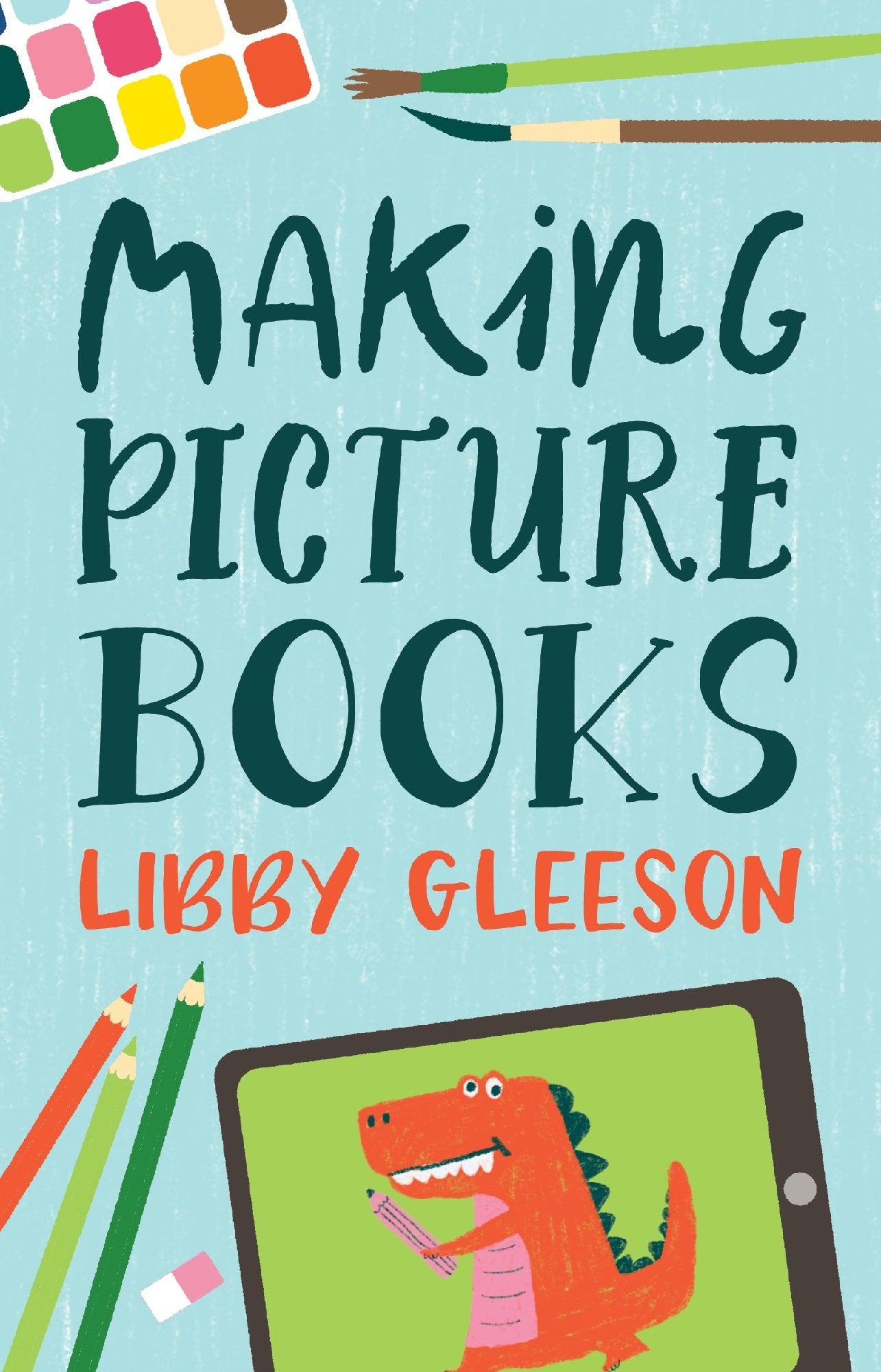 Making Picture Books by Libby Gleeson (out 1 August 2026)