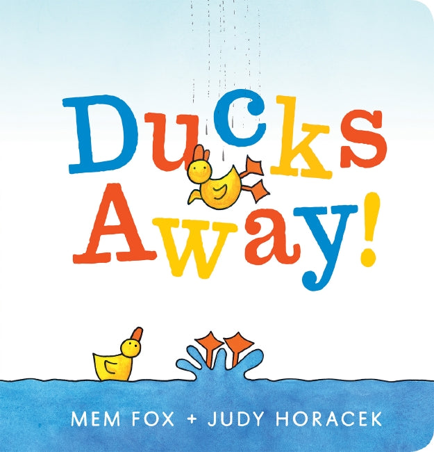 Ducks Away! by Mem Fox and Judy Horacek