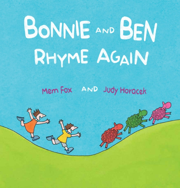 Bonnie and Ben Rhyme Again by Mem Fox and Judy Horacek