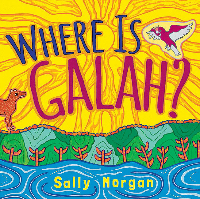 Where is Galah? by Sally Morgan