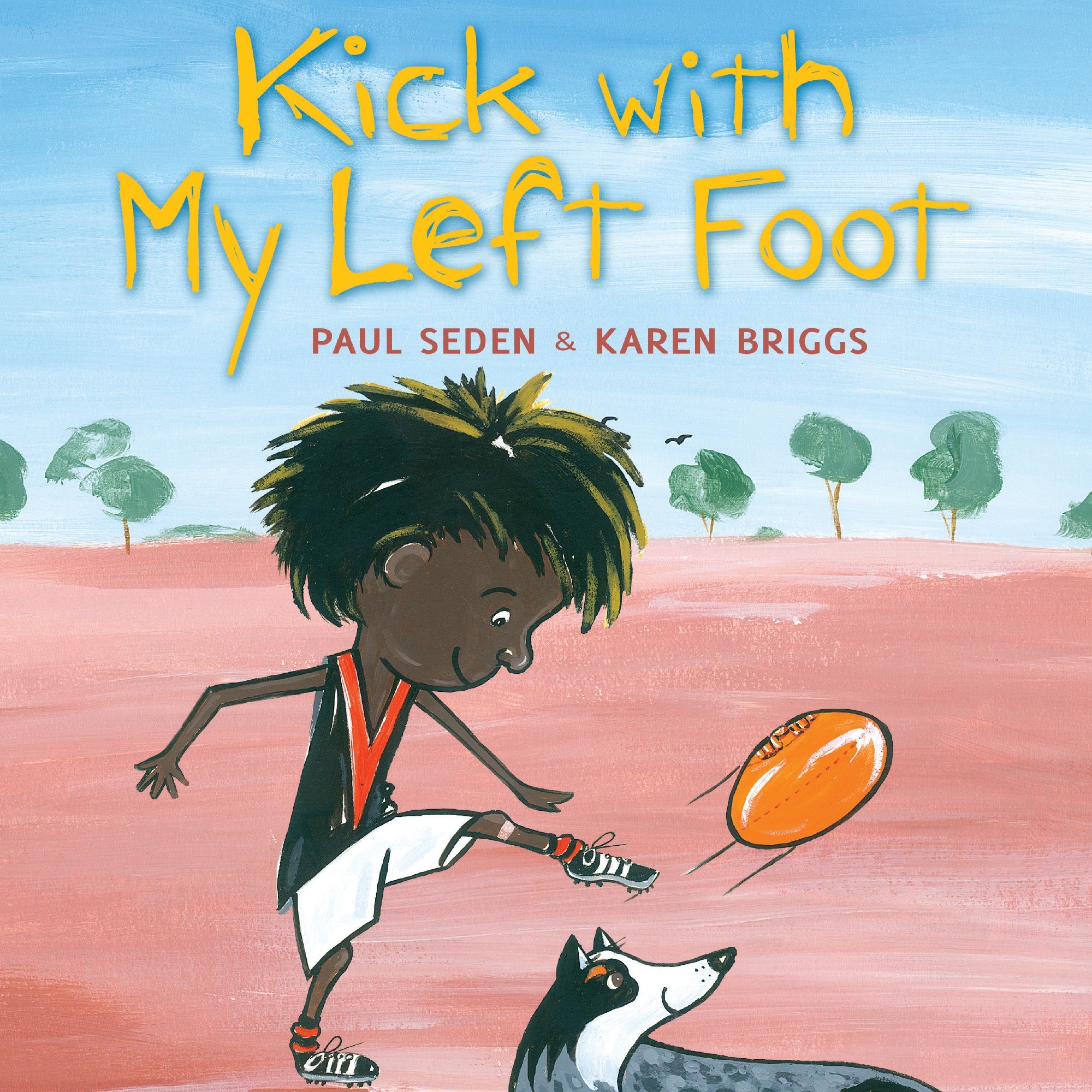Kick with My Left Foot by Paul Seden, illustrated by Karen Briggs