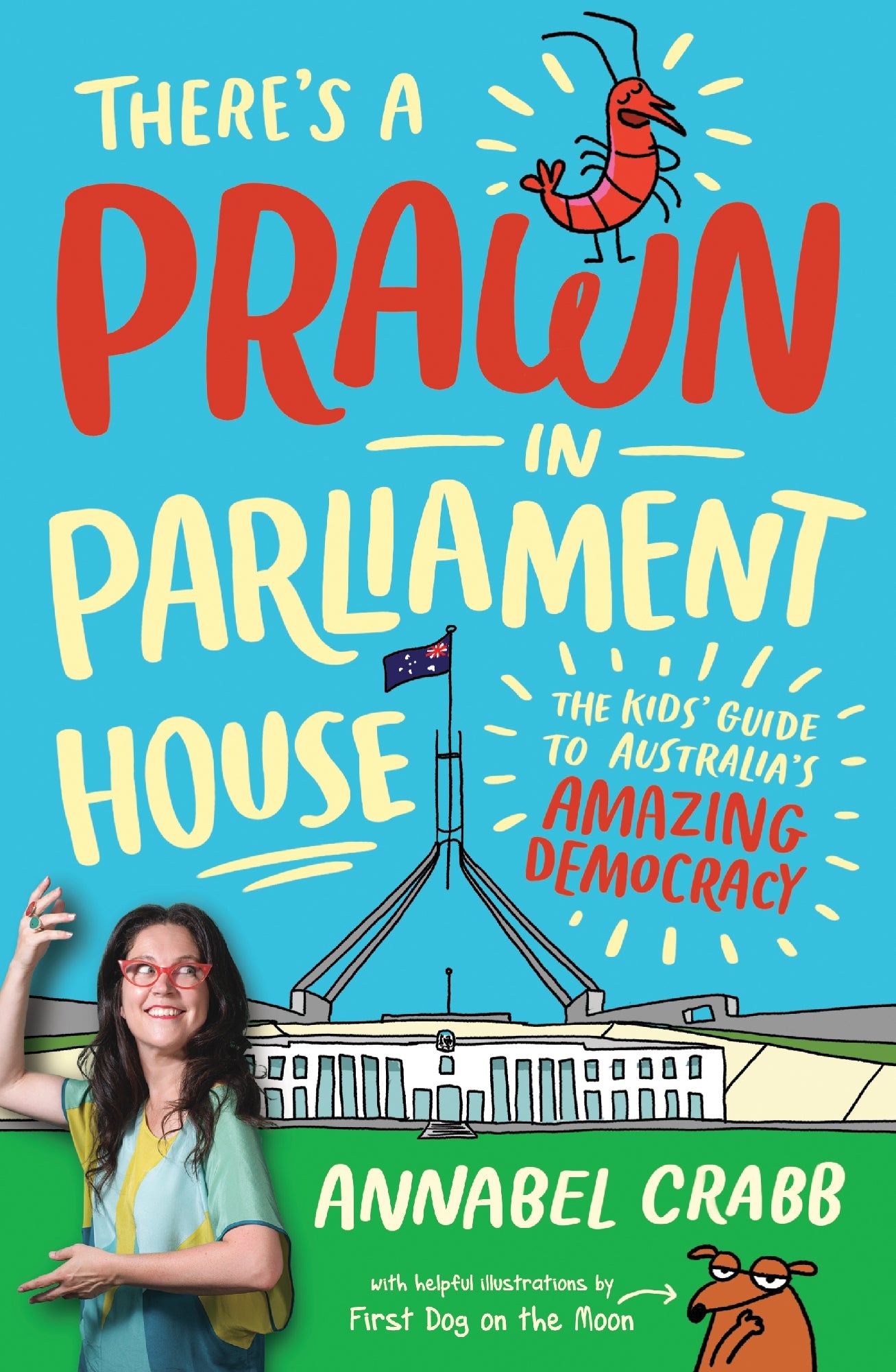 There's a Prawn in Parliament House: The Kids' Guide to Australia's Amazing Democracy (30 Sep 2025) 