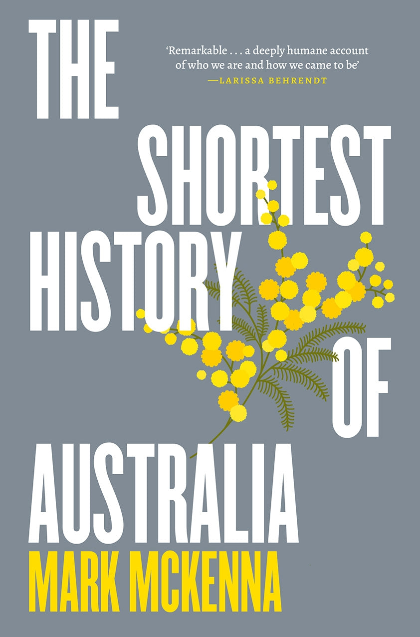 The Shortest History of Australia by Mark McKenna (out 4 November 2025)