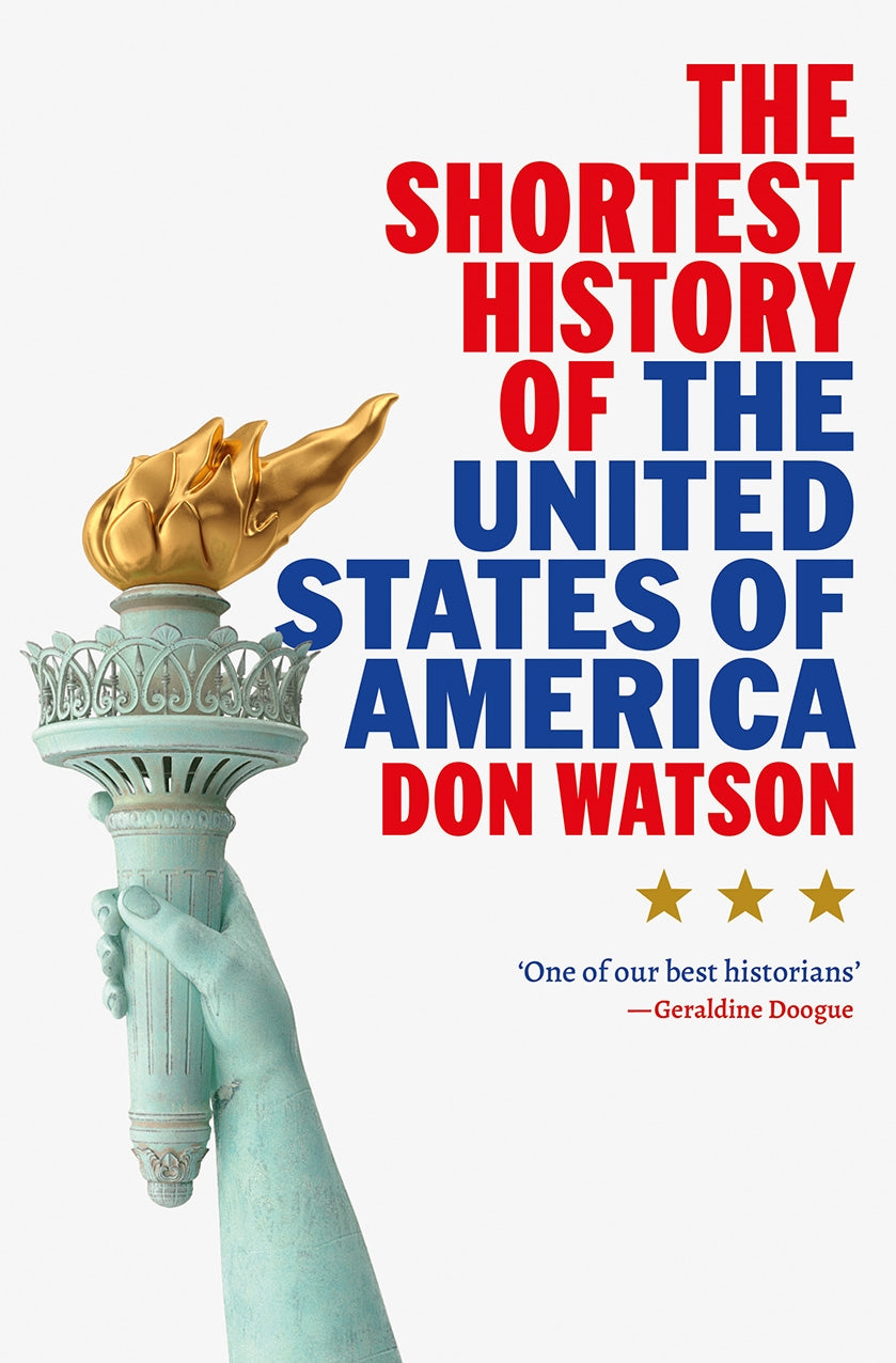 The Shortest History of the United States of America by Don Watson (out 18 November 2025)