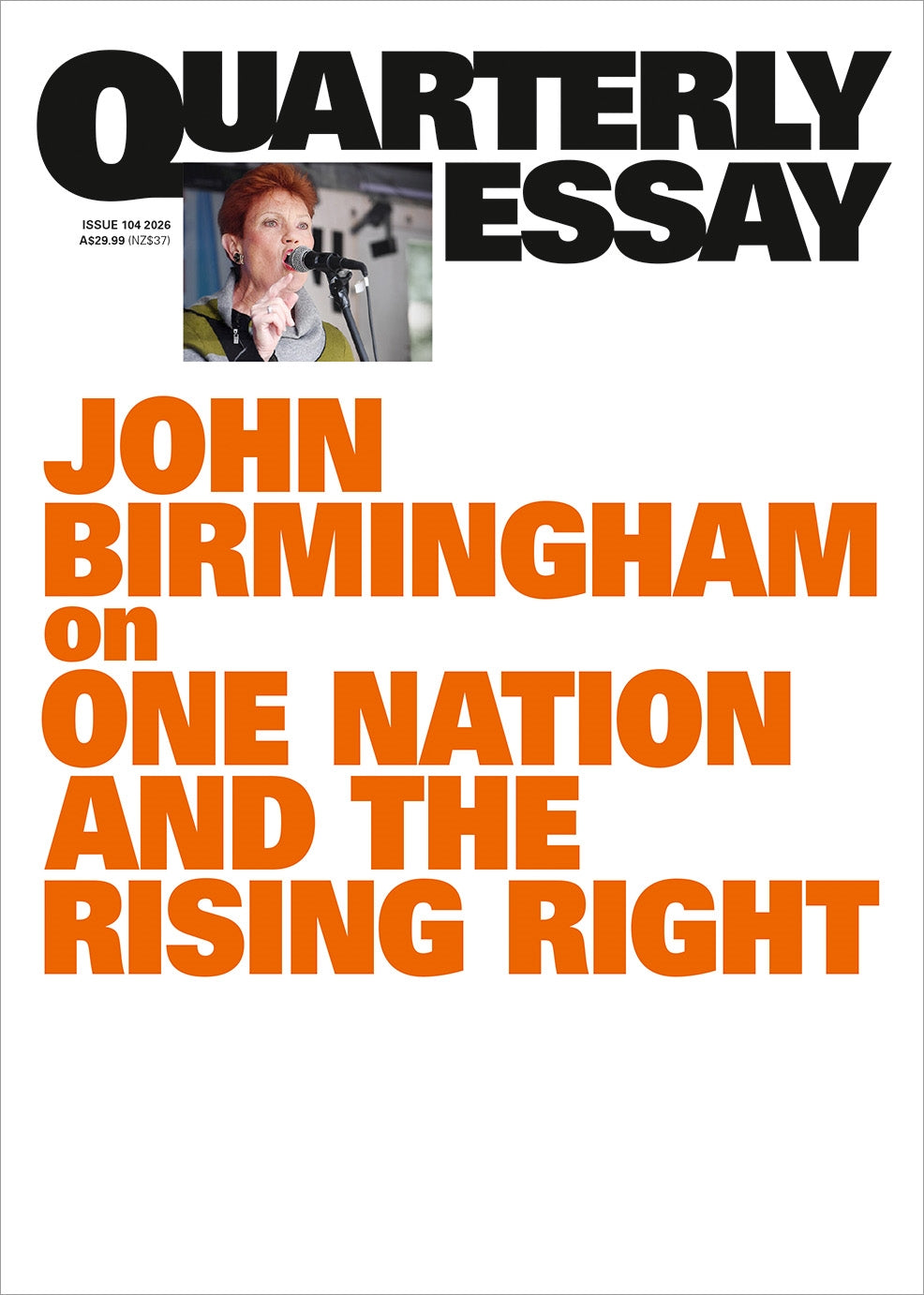 On One Nation and the rising right (Quarterly Essay 104) written by John Birmingham
