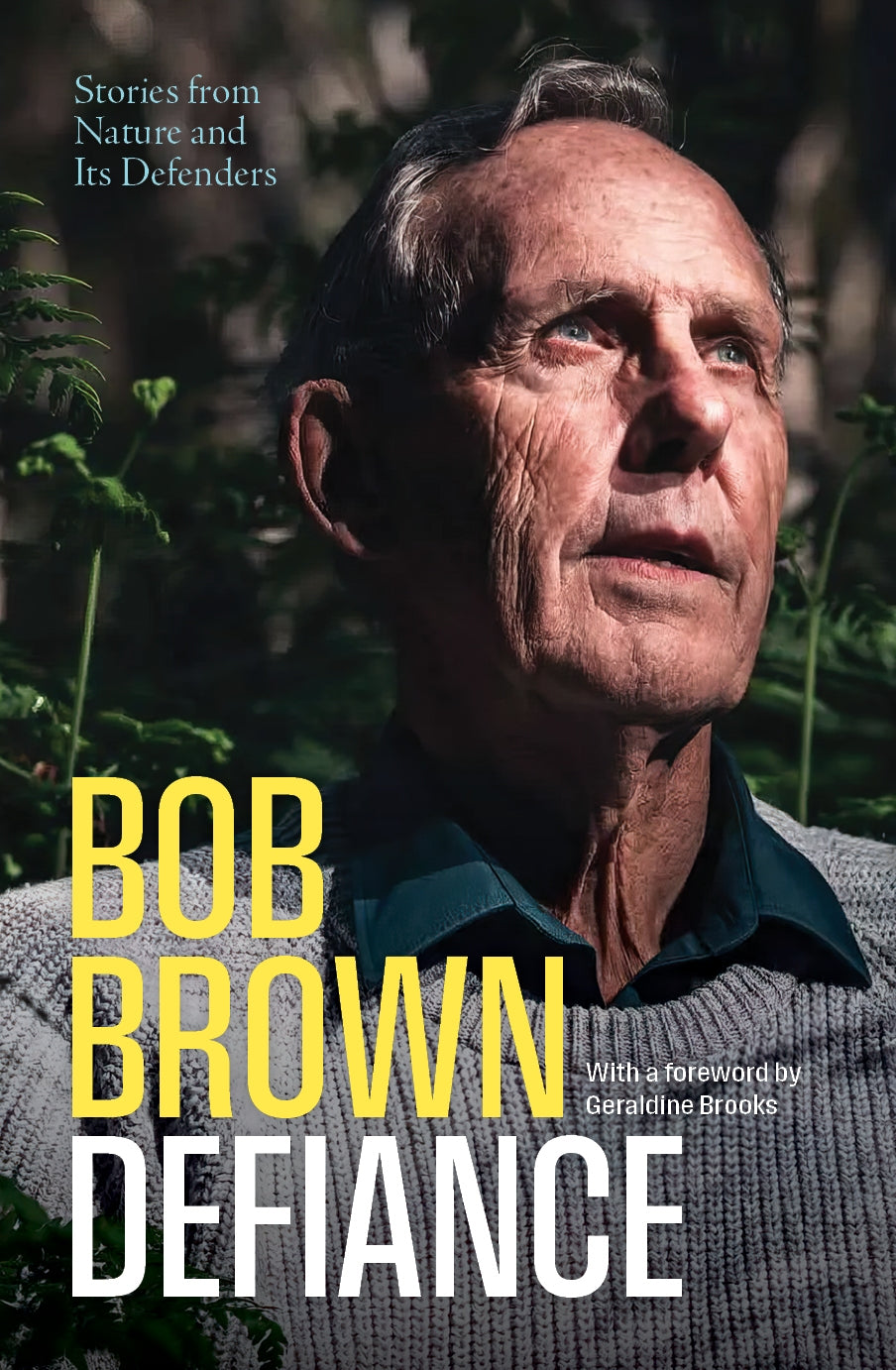 Defiance: Stories from Nature and Its Defenders by Bob Brown 