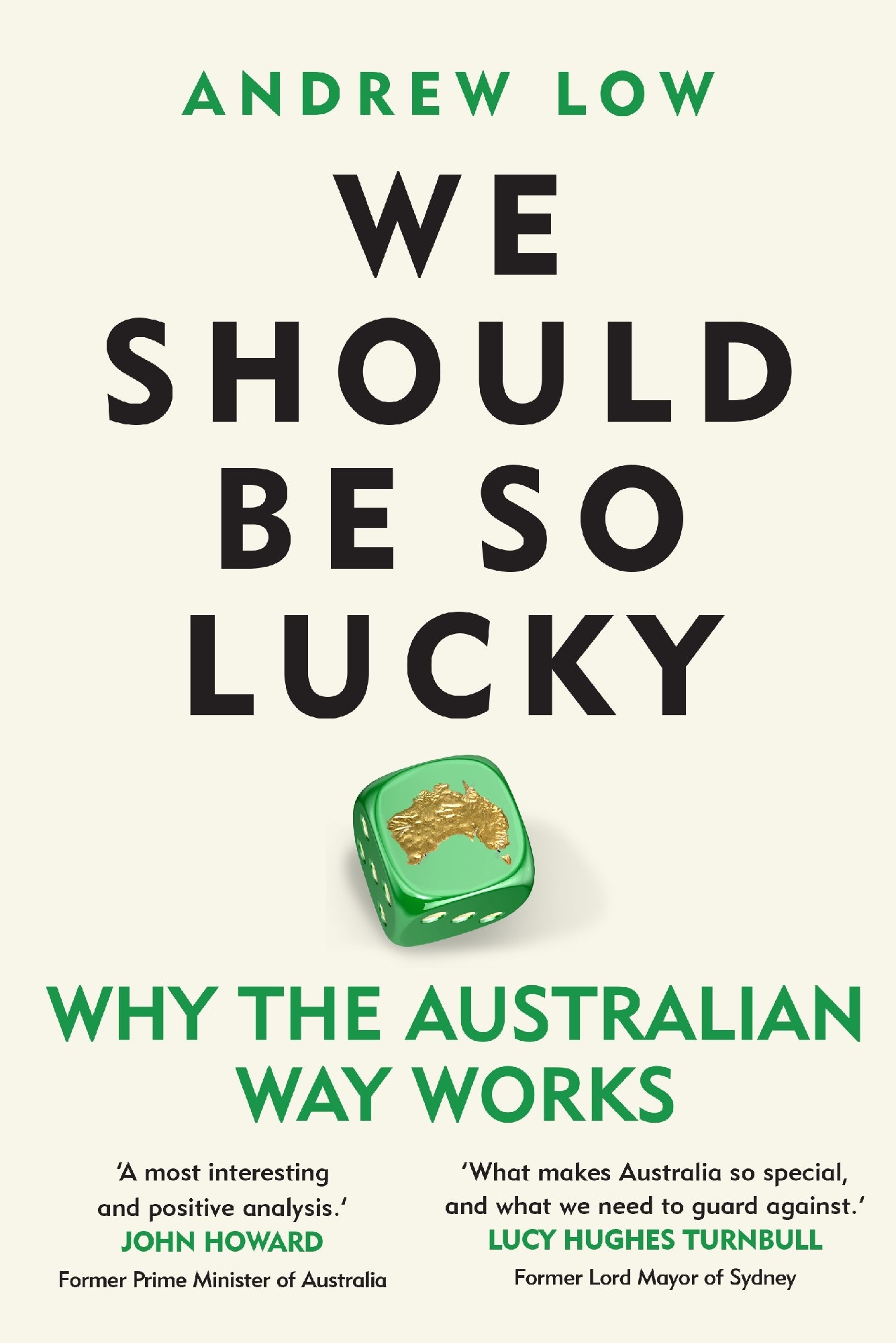 We Should Be So Lucky: Why the Australian Way Works by Andrew Low (out 18 August 2025) 