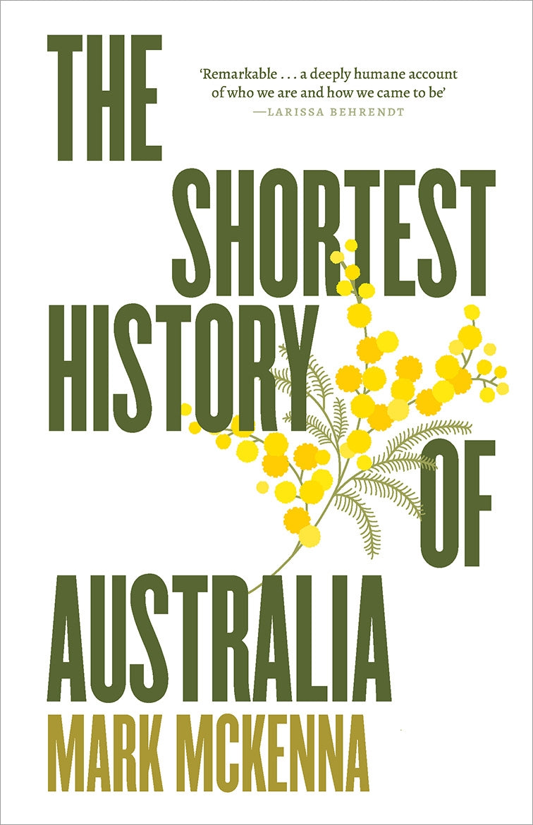 Shortest History of Australia by Mark McKenna 