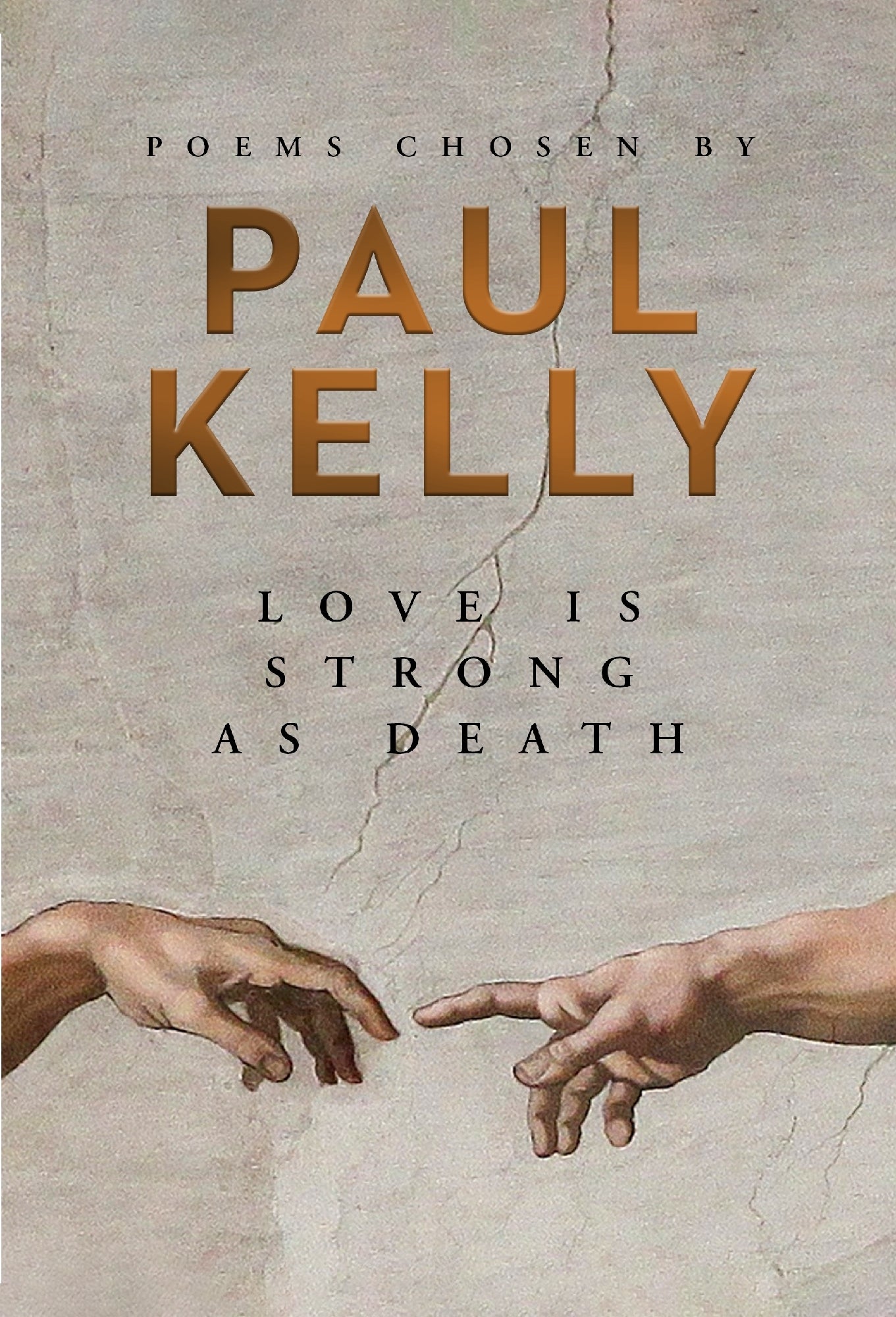 Love is Strong as Death by Paul Kelly