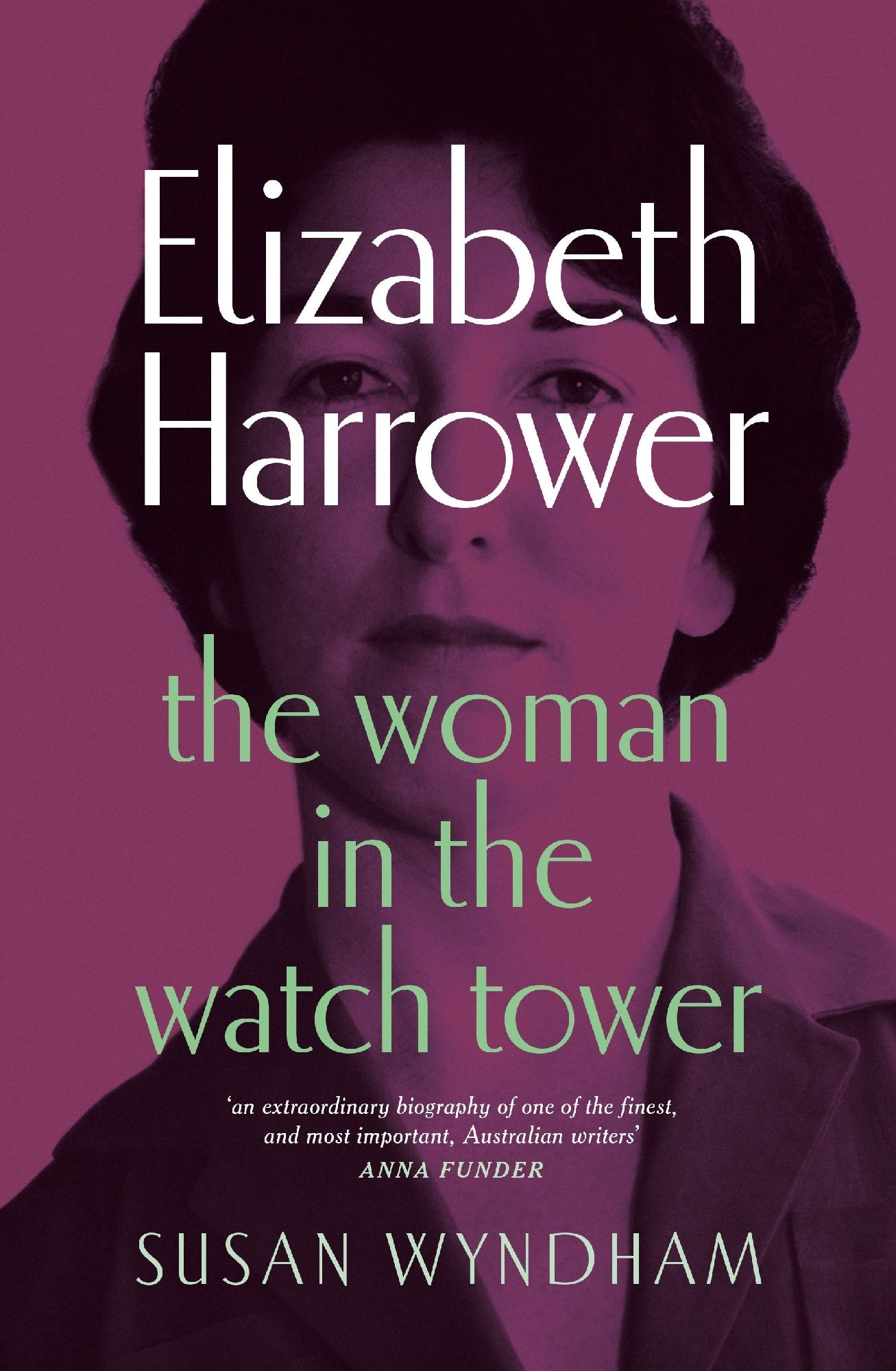 Elizabeth Harrower: The woman in the watch tower by Susan Wyndham