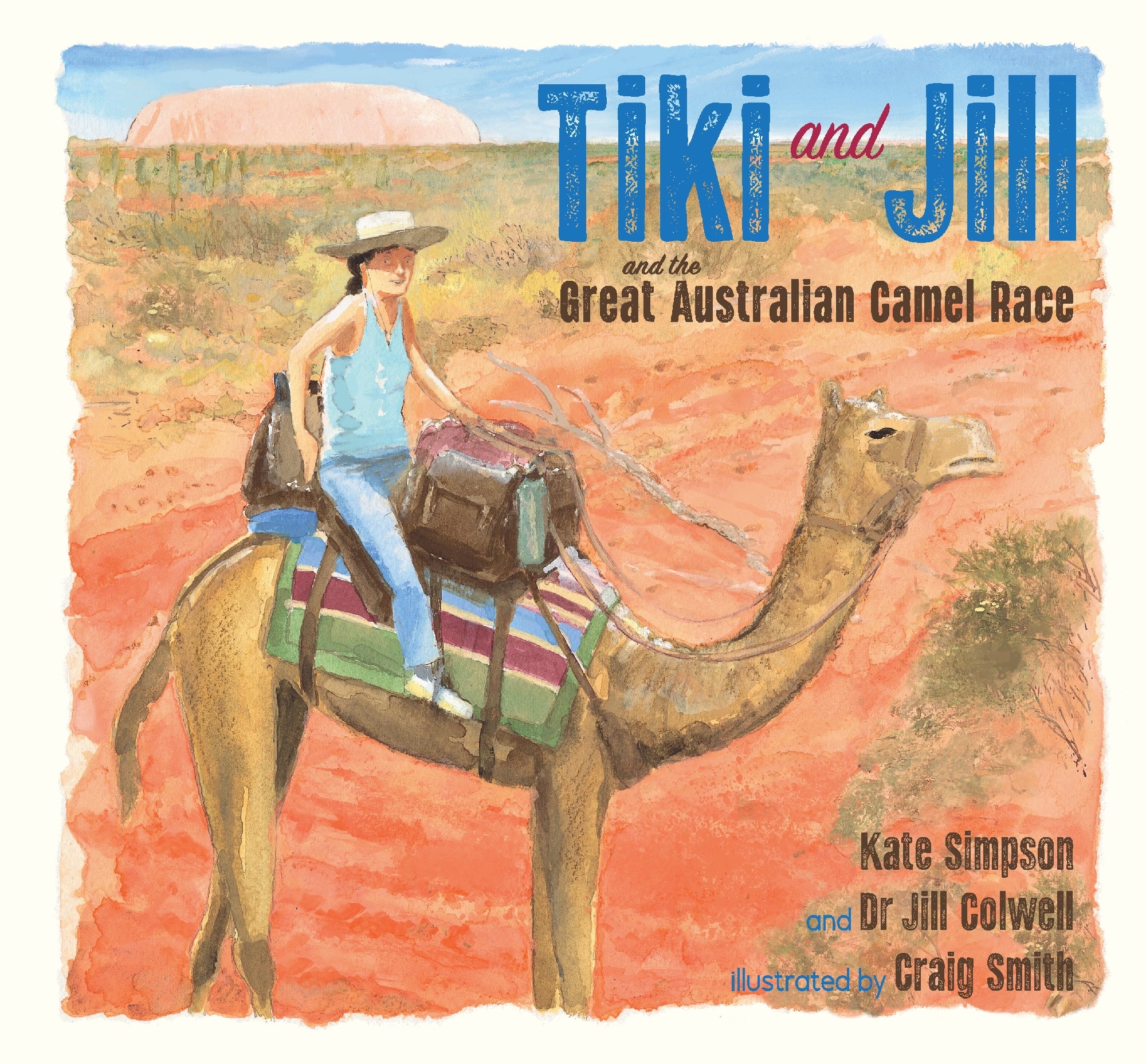 Tiki and Jill and the Great Australian Camel Race by Kate Simpson, Craig Smith, Jill Colwell