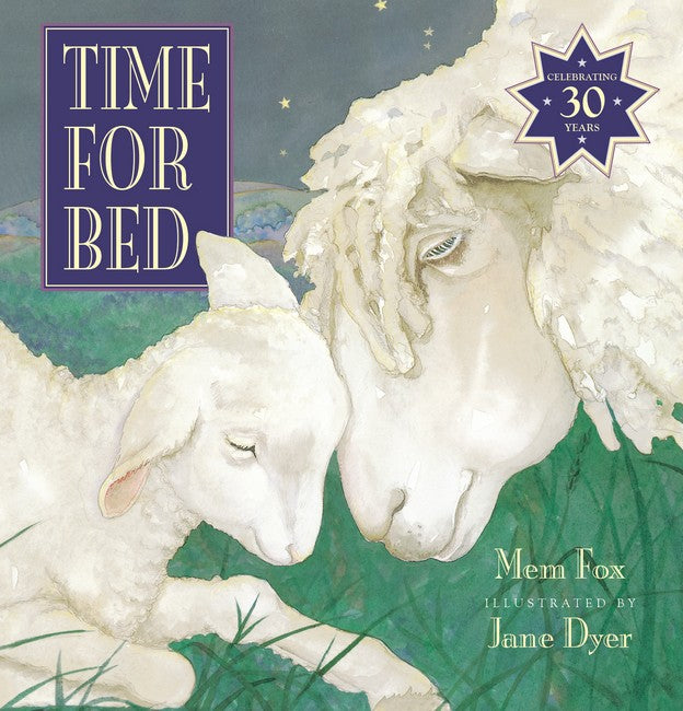 Time for Bed (30th Anniversary Edition) by Mem Fox and Jane Dyer