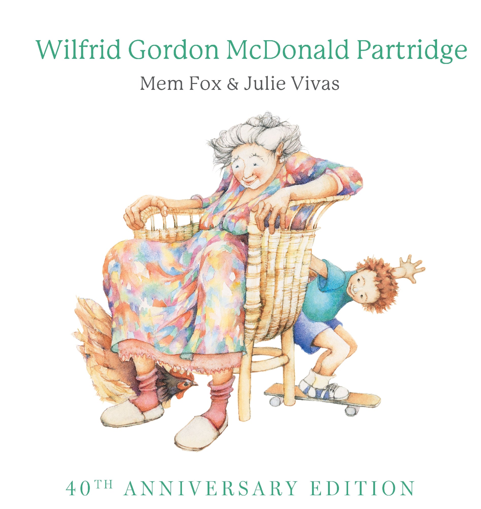 Wilfrid Gordon McDonald Partridge (40th Anniversary Edition) by Mem Fox and Julie Vivas
