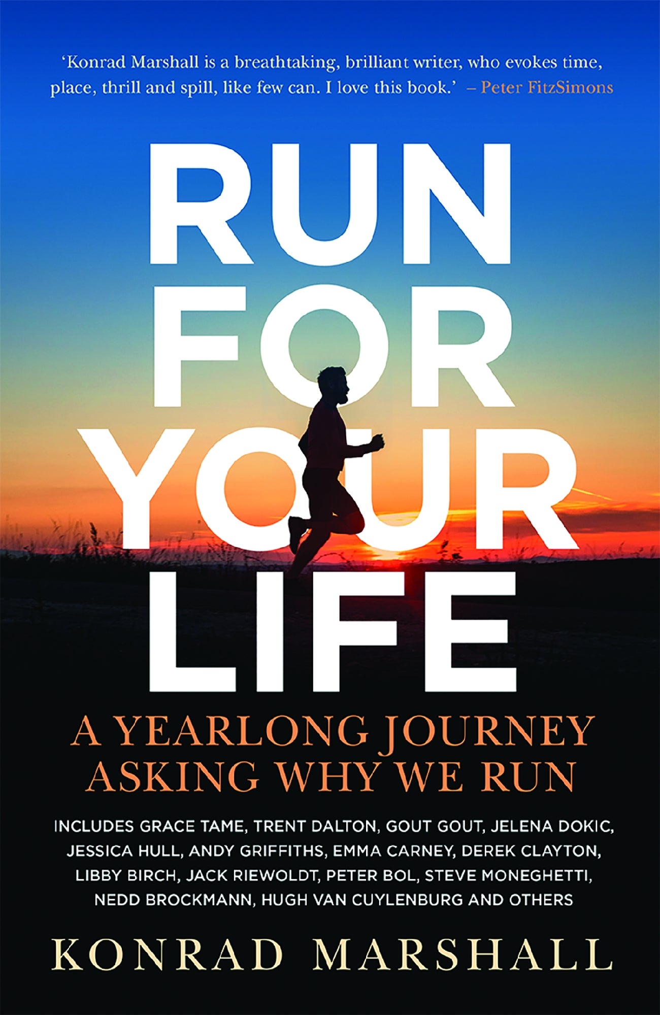 Run For Your Life: A Yearlong Journey Asking Why We Run by Konrad Marshall