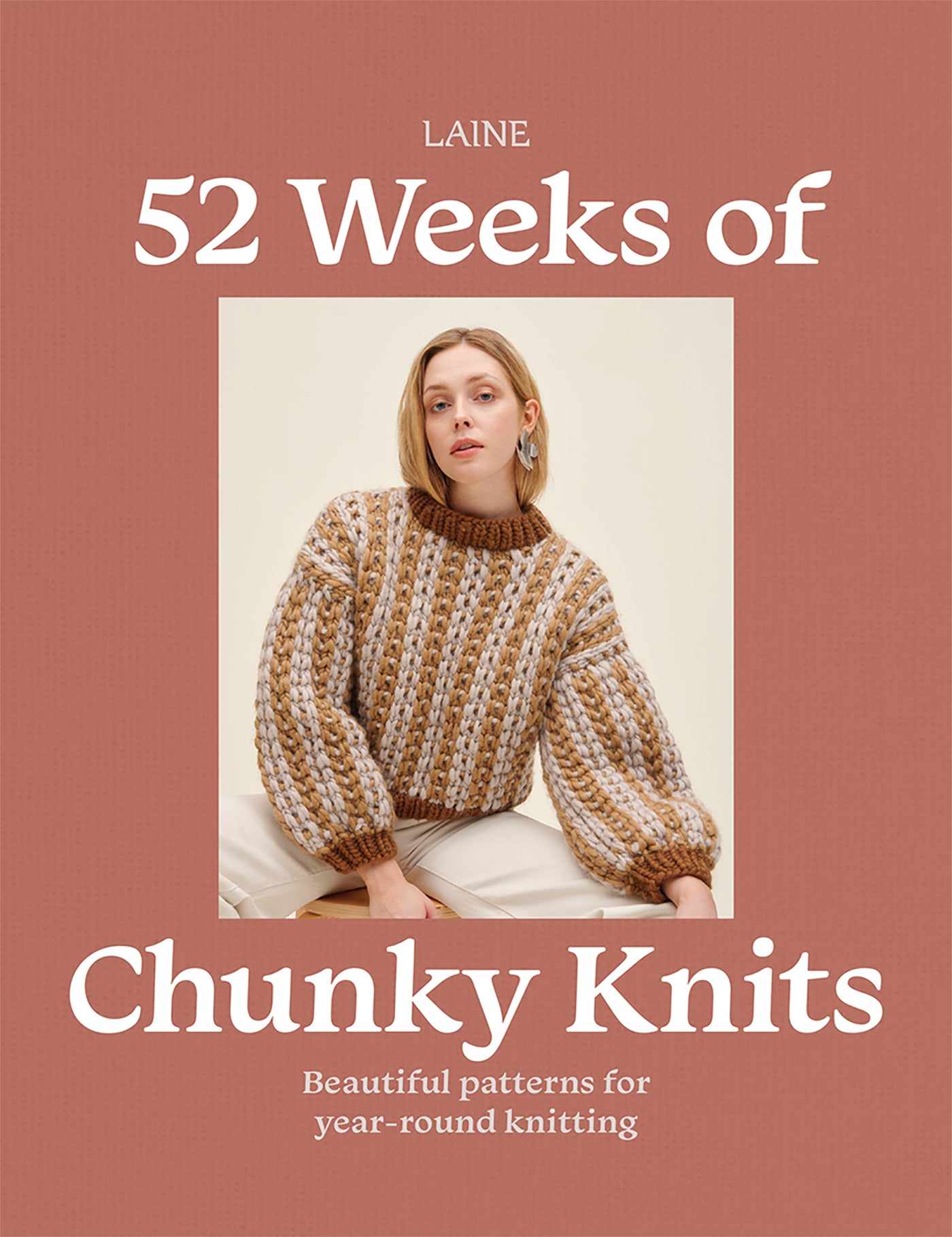 52 Weeks of Chunky Knits: Beautiful Patterns for Year-Round Knitting by Laine (Available 24 September 2025) 
