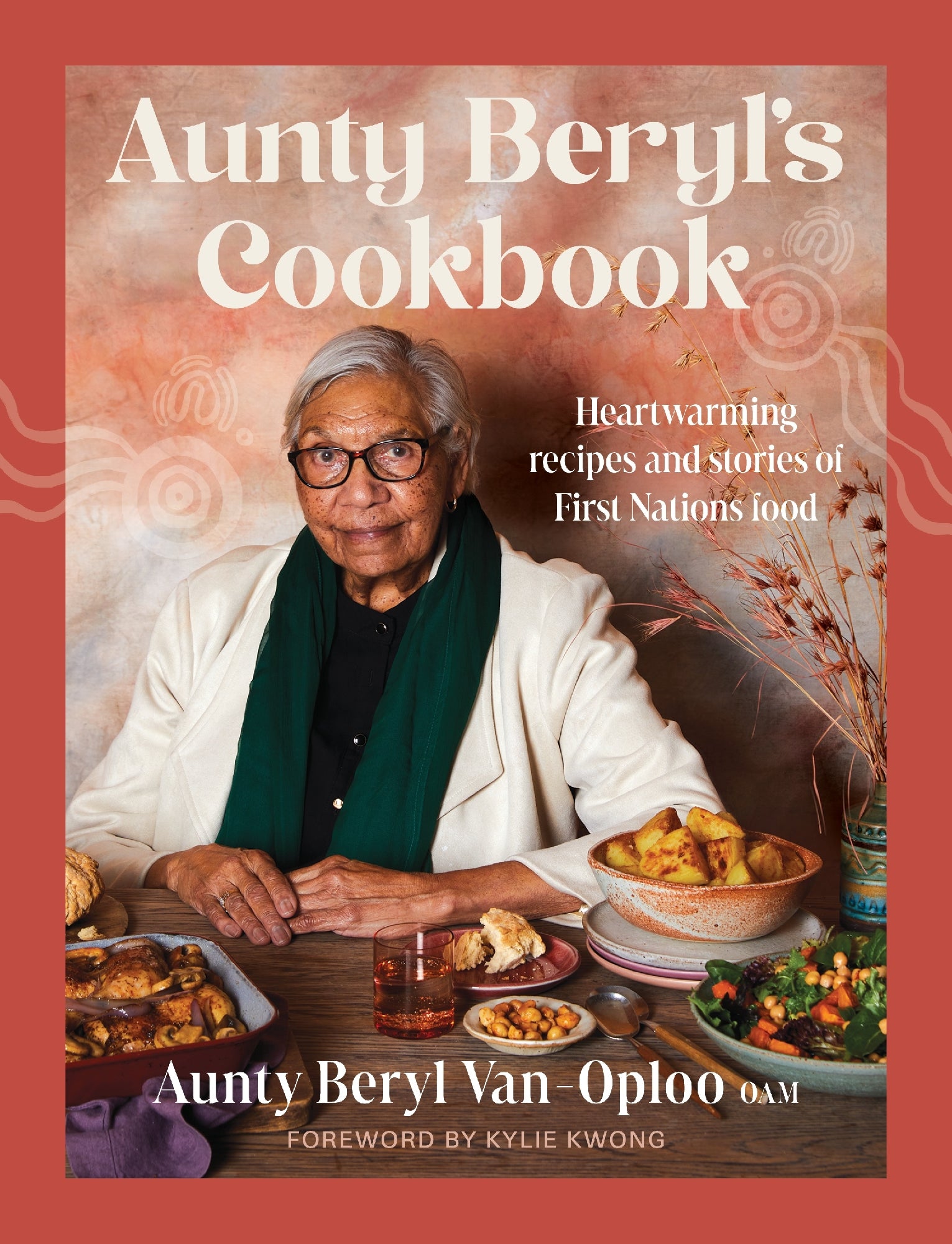 Aunty Beryl's Cookbook: Heartwarming recipes and stories of First Nations food by Beryl Van-Oploo (out 31 March 2026)
