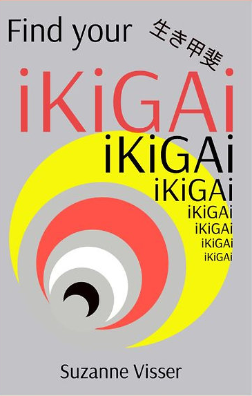 Find Your Ikigai by Suzanne Visser
