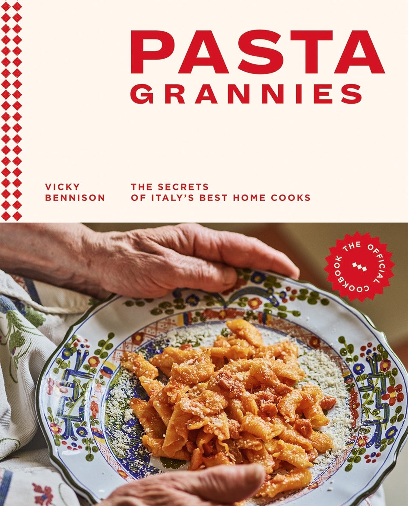 Pasta Grannies: The Official Cookbook by Vicky Bennison