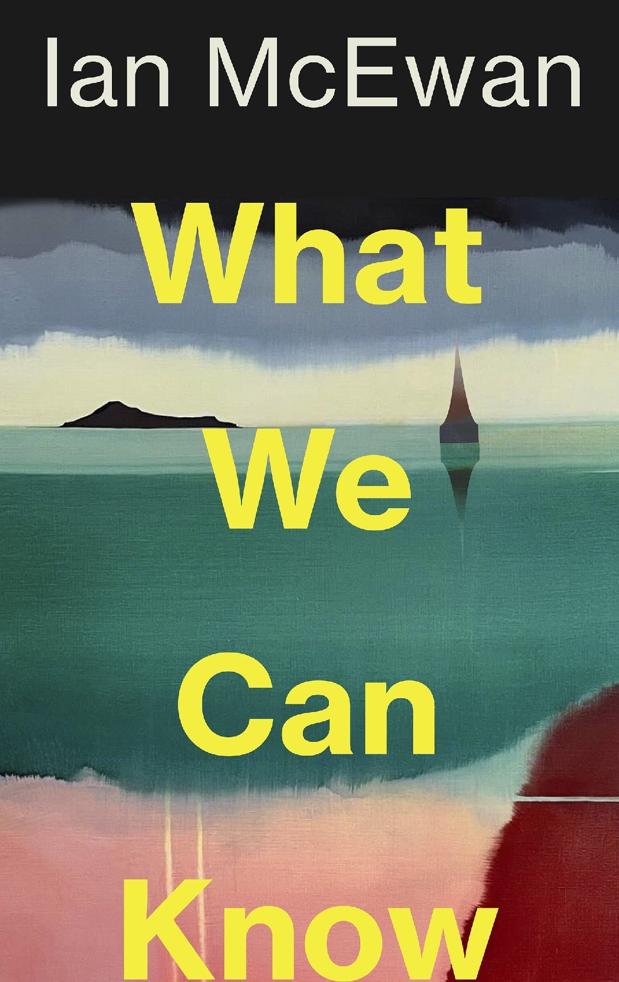 What We Can Know by Ian McEwan
