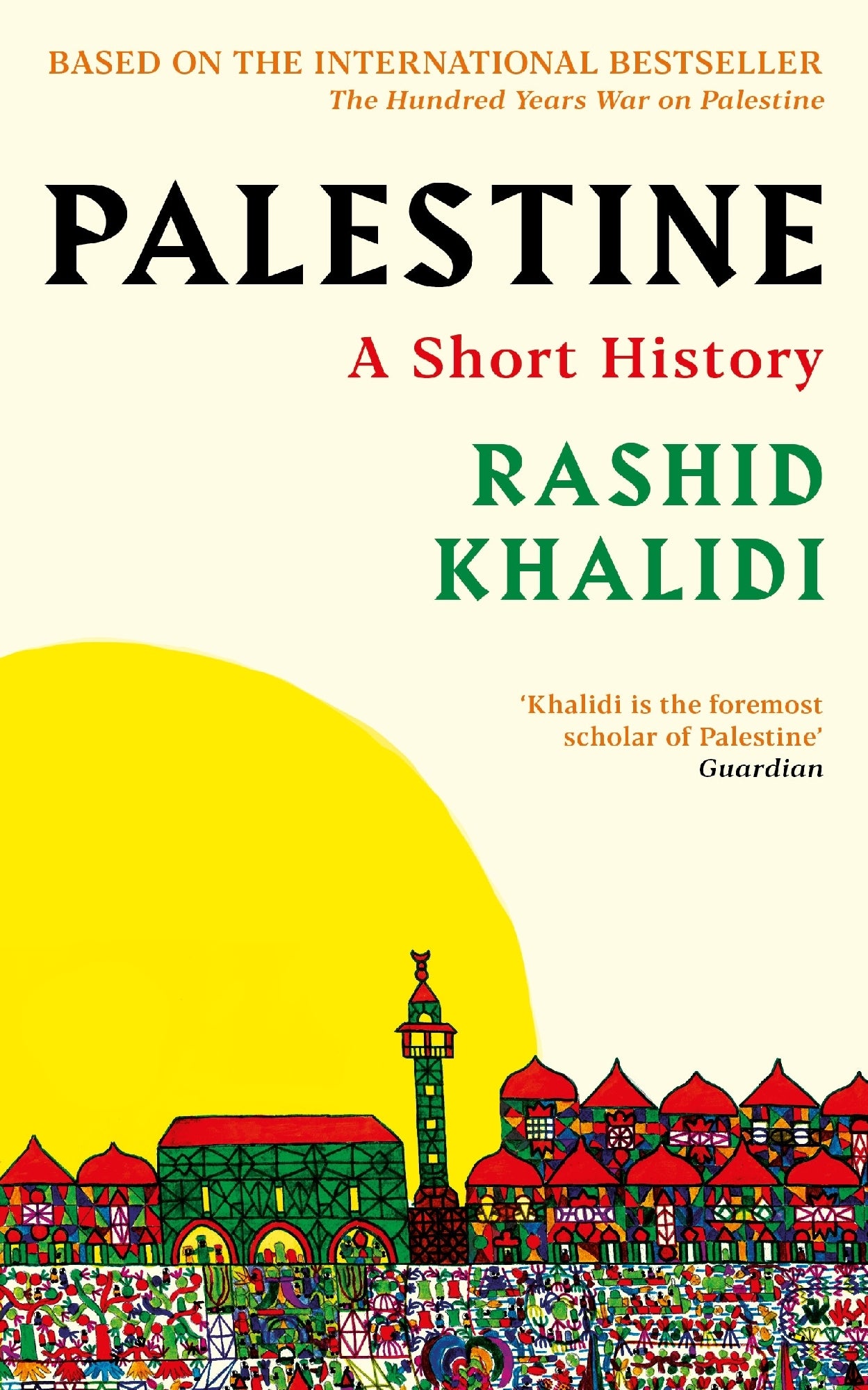 Palestine: A Short History by Rashid I. Khalidi (out 6 October 2026)