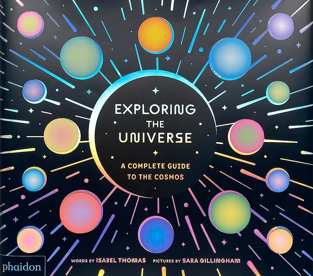 Exploring the Universe by Isabel Thomas Illustrated by Sara Gillingham (out 28 October 2025) 