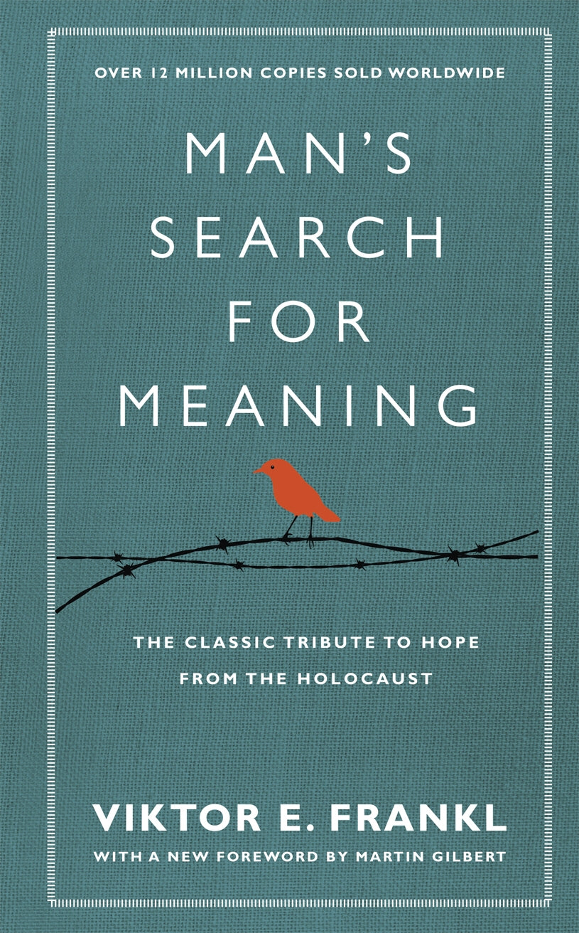 Man's Search For Meaning by Victor E Frankl
