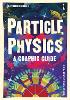 Introducing Particle Physics: A Graphic Guide by Tom Whyntie 