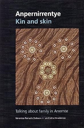 Anpernirrentye / Kin and Skin: Talking About Family in Arrernte cover image