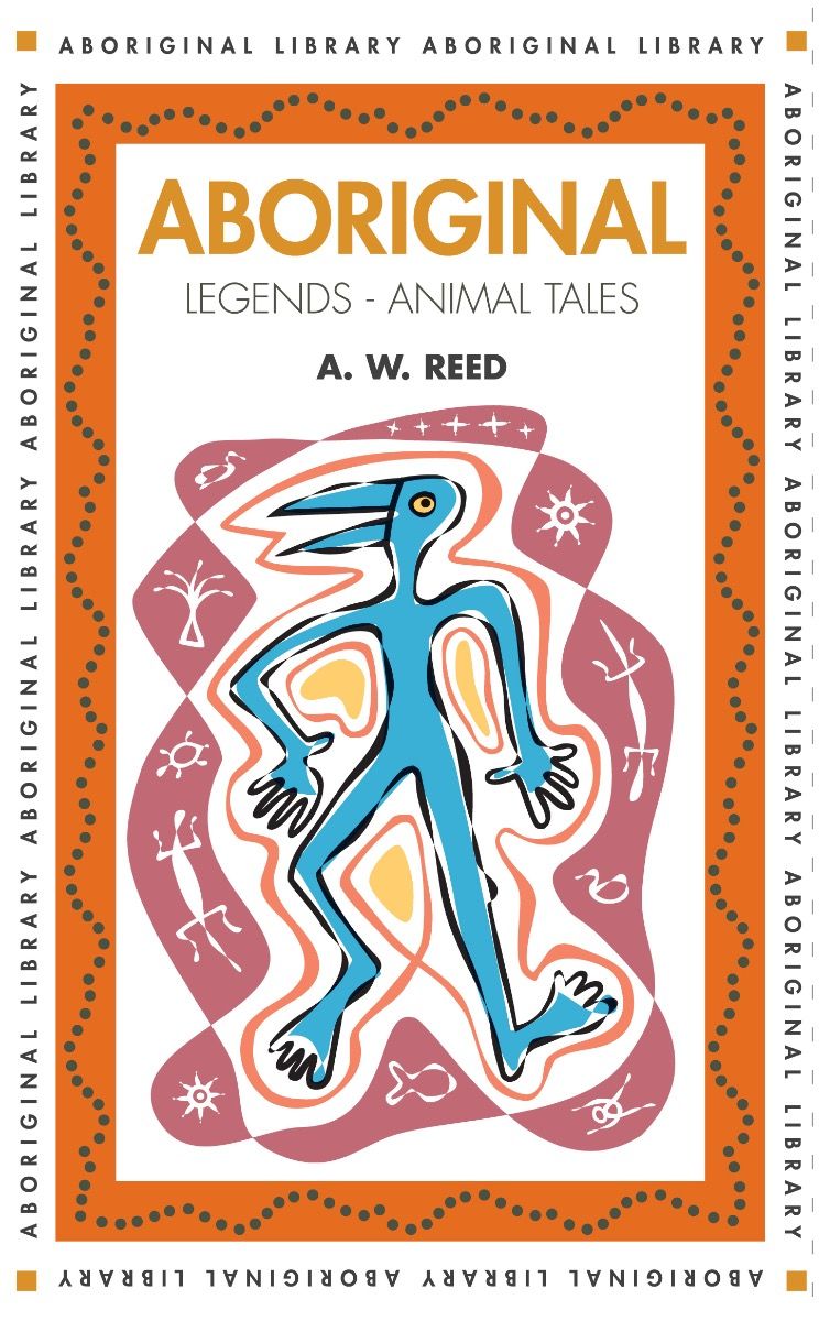 Aboriginal Legends - Animal Tales by A W Reid - Red Kangaroo Books