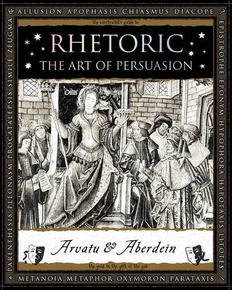 Rhetoric: The Art of Persuasion by Arvatu Aberdein