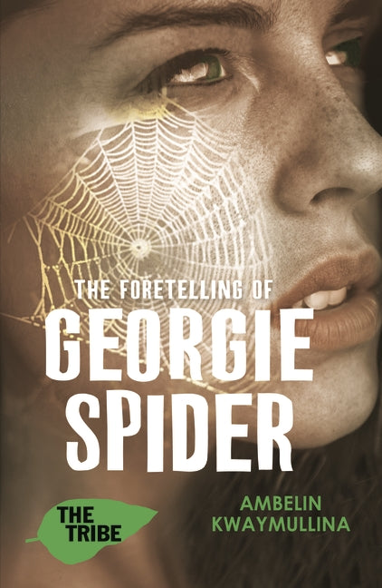 The Tribe 3: The Foretelling of Georgie Spider by Ambelin Kwaymulina