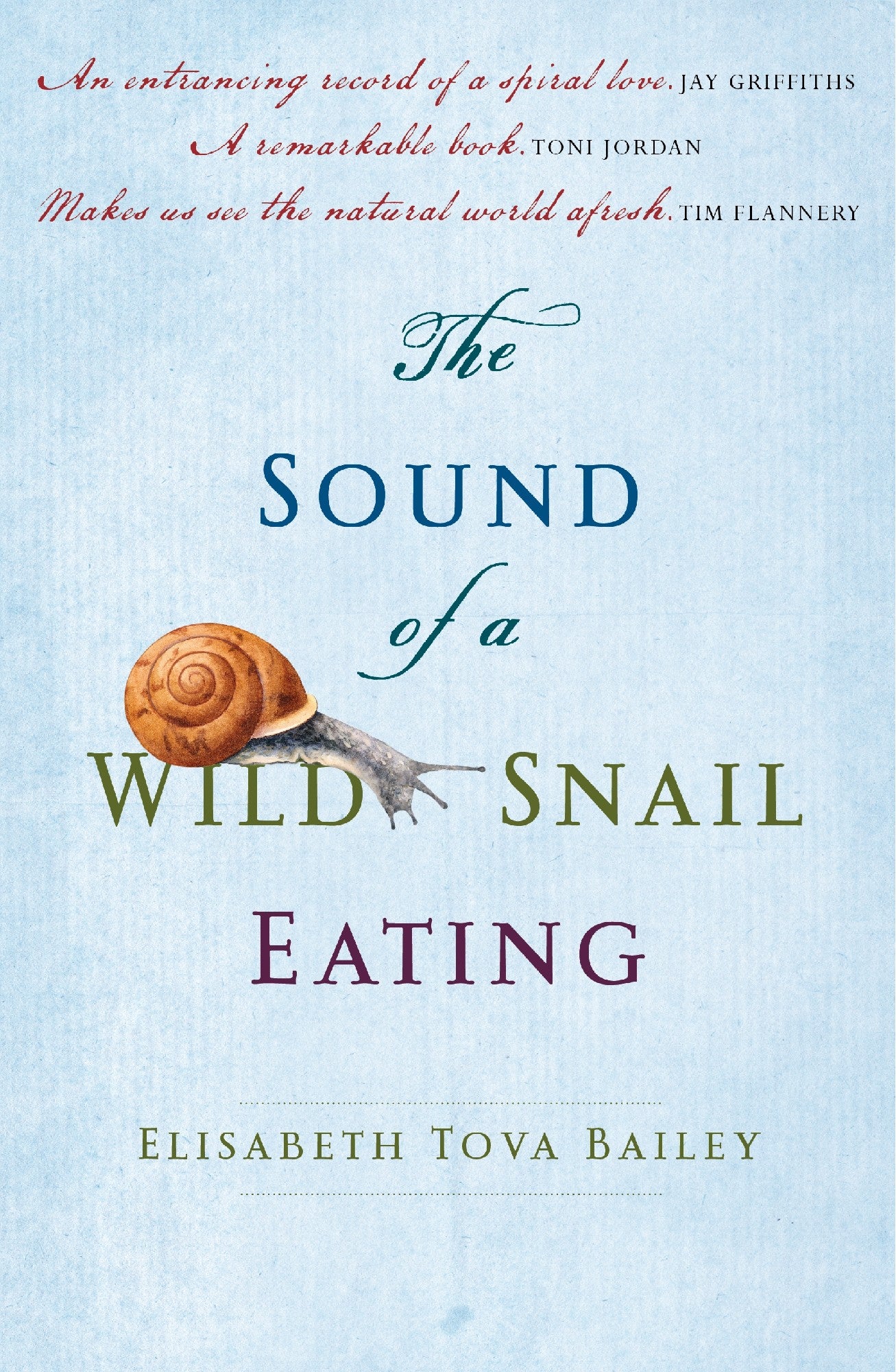The Sound of a Wild Snail Eating by Elisabeth Tova Bailey 