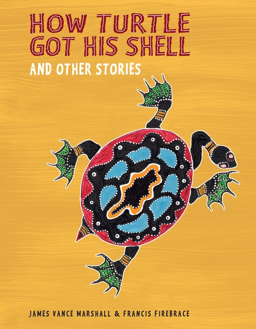 How Turtle Got His Shell and Other Stories by James Vance Marshall 