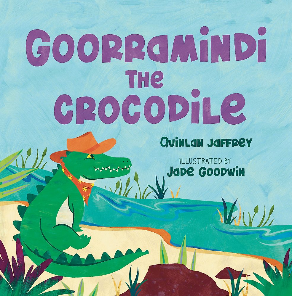 Goorramindi the Crocodile by Quinlan Jaffrey Illustrated by Jade Goodwin 