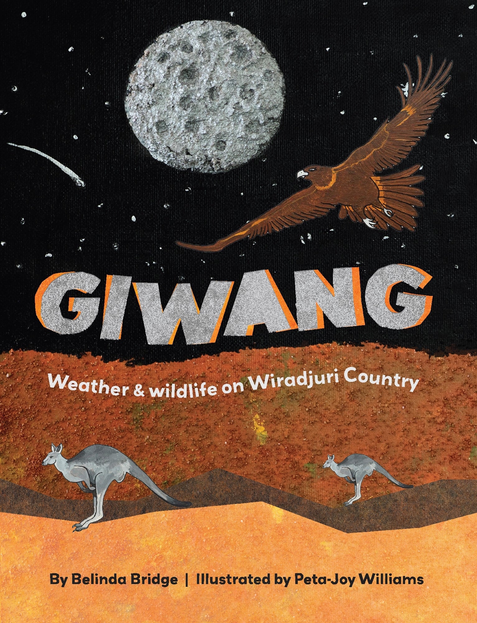 giwang Weather and wildlife on Wiradjuri Country by Belinda Bridge Illustrated by Peta-Joy Williams (out 1 November 2025) 
