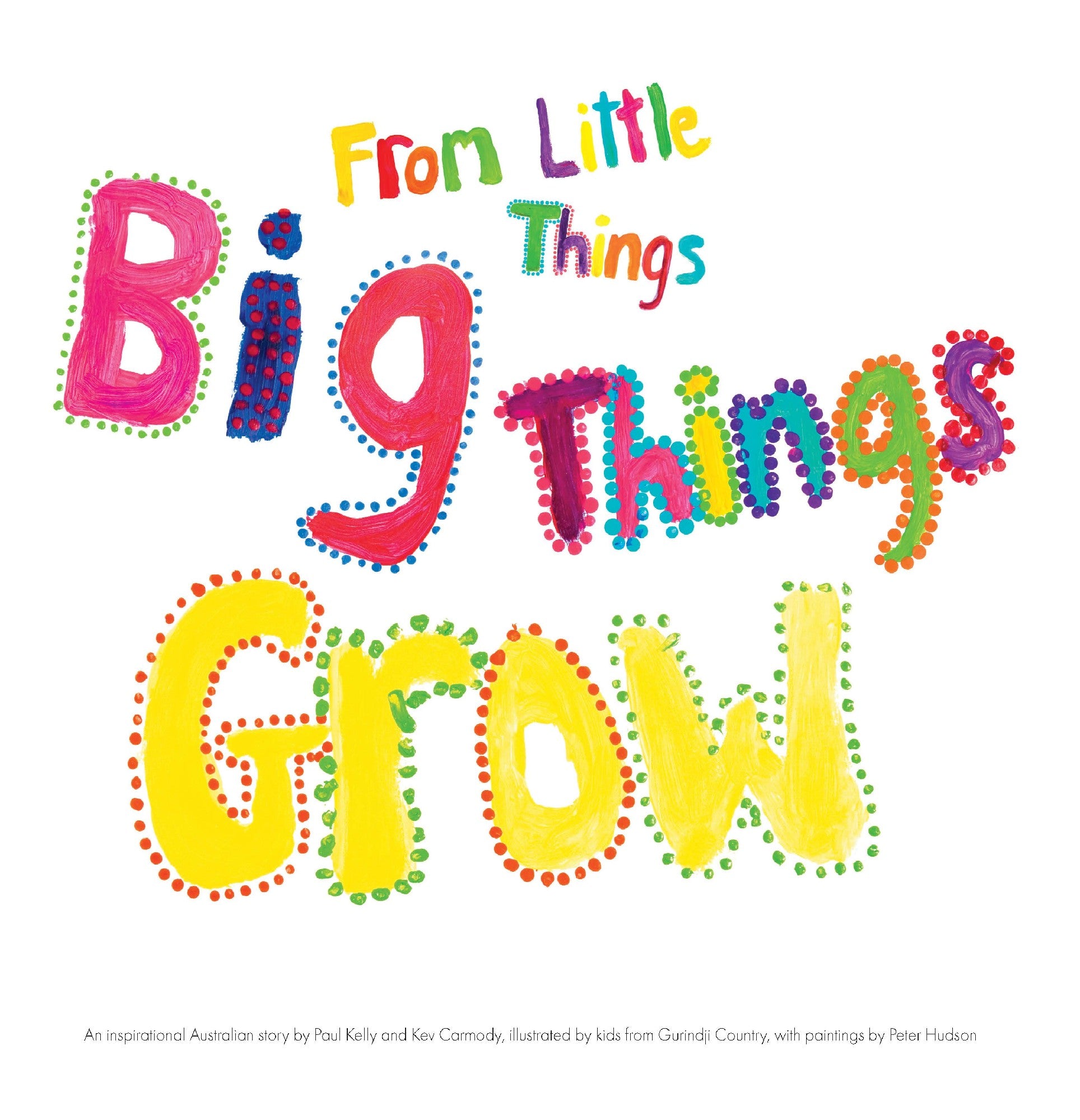 From Little Things Big Things Grow by Paul Kelly