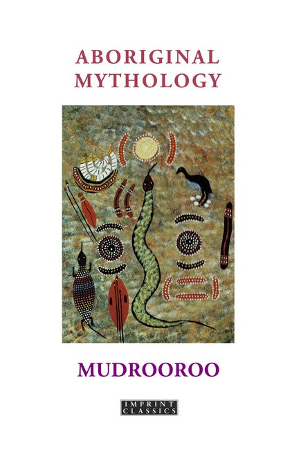 Aboriginal Mythology by Mudrooroo