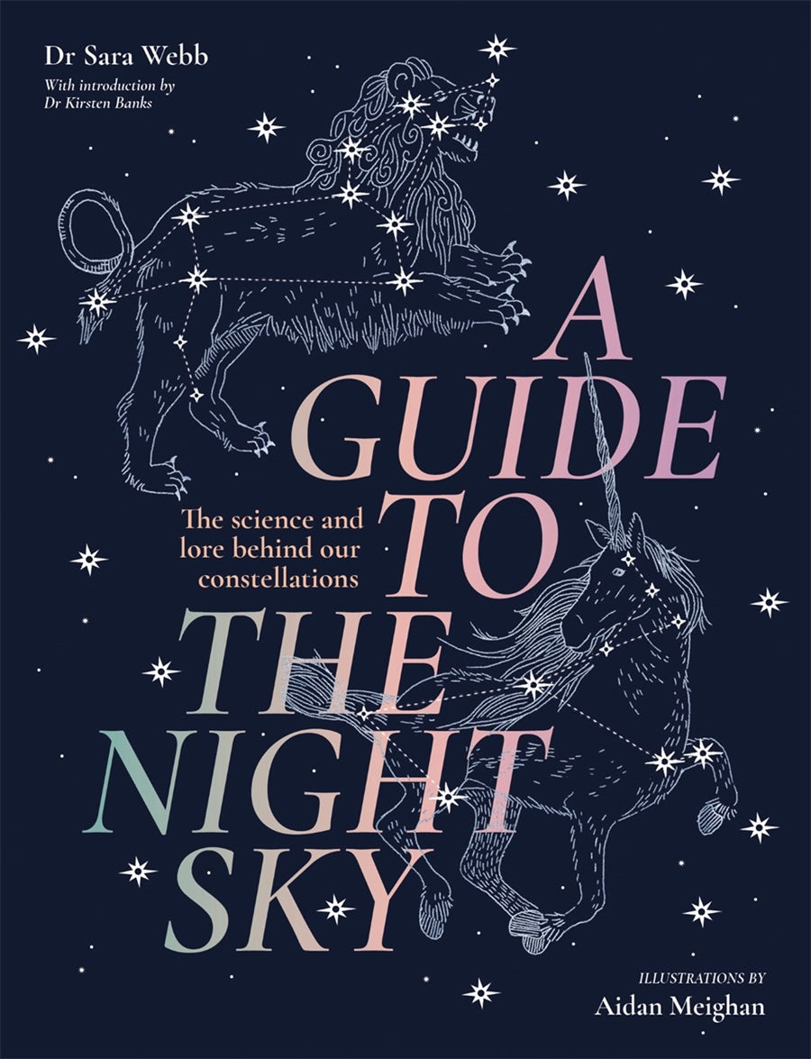 A Guide to the Night Sky by Sara Webb