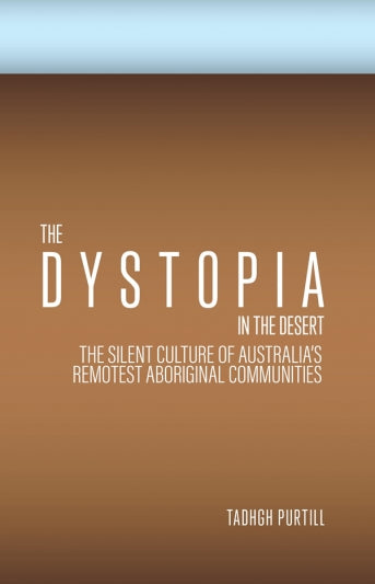 The Dystopia in the Desert by Tadhigh Purtill