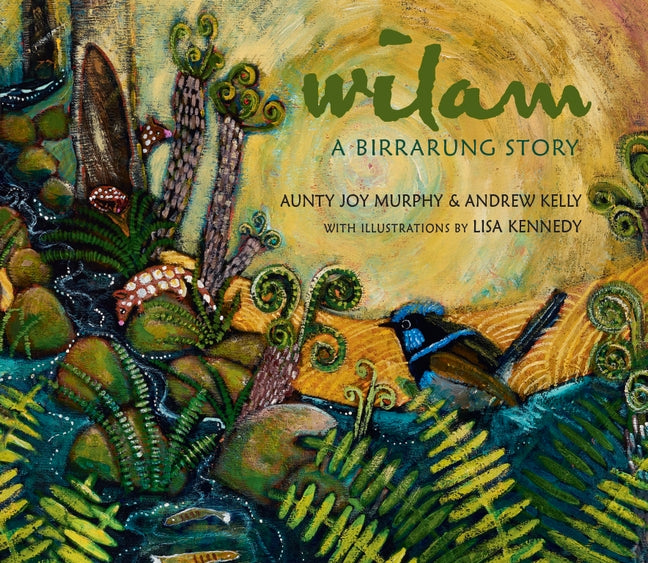 Wilam: A Birrarung Story by Aunty Joy Murphy 
