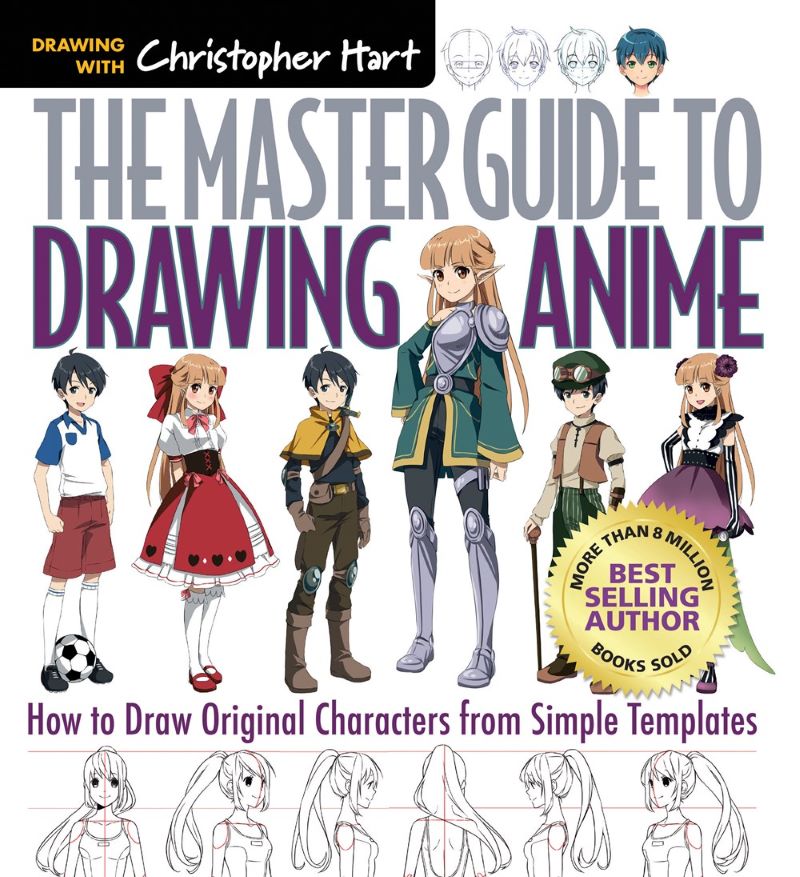 The Master Guide to Drawing Anime: How to Draw Original Characters from Simple Templates by Christopher Hart 