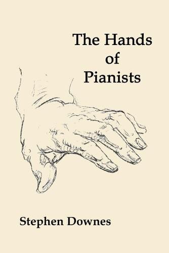 The Hands of Pianists by Stephen Downes