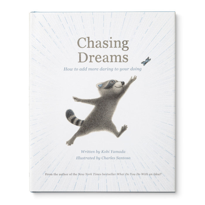Chasing Dreams by Kobi Yamada / Illustrated by Charles Santoso