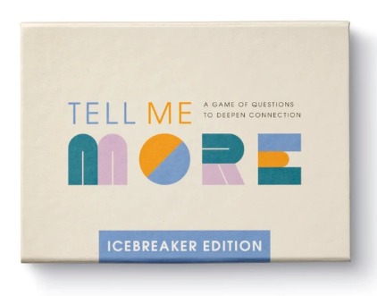 Tell Me More: Icebreaker Edition