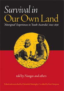 Survival in our own land edited and researched by Christobel Mattingley and Ken Hampton